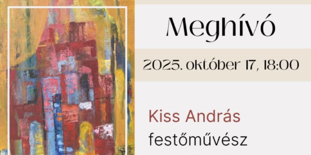Színről színre - Kiss András festőművész kiállítása