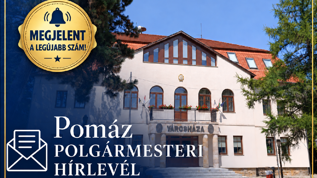 Megjelent a Pomázi Polgármesteri Hírlevél legújabb száma